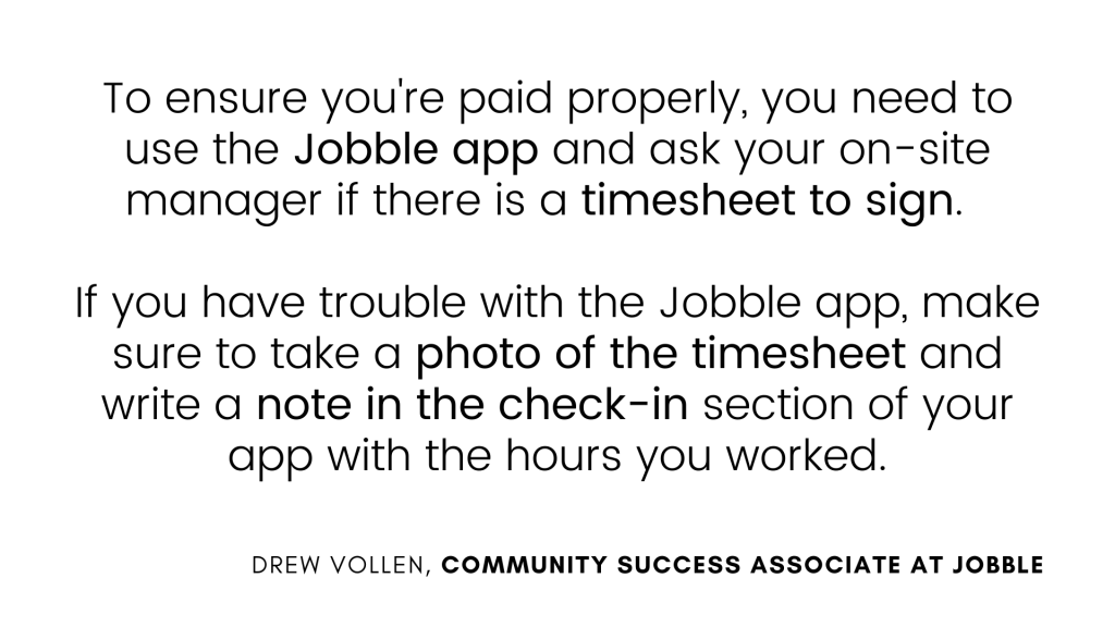 Jobble payments rely on proper check in and check out, both on the Jobble app and on physical timesheets.